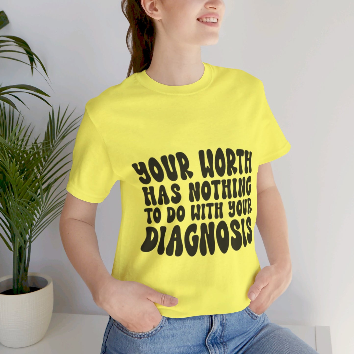 Graphic Tee - Your Worth Has Nothing to Do With Your Diagnosis