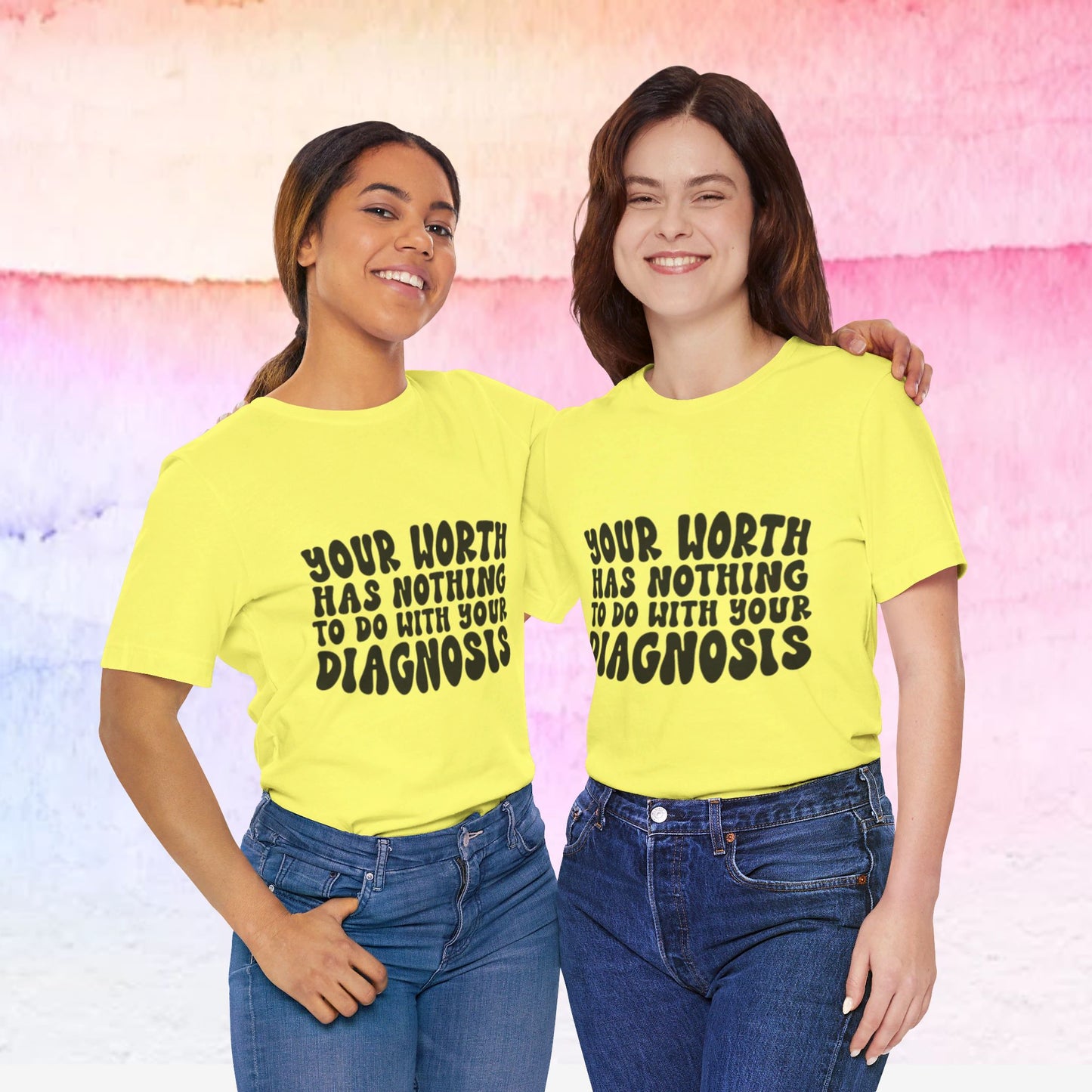 Graphic Tee - Your Worth Has Nothing to Do With Your Diagnosis