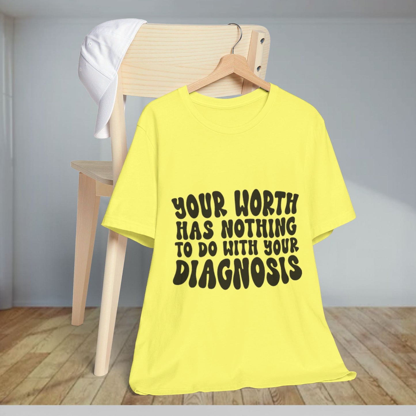 Graphic Tee - Your Worth Has Nothing to Do With Your Diagnosis