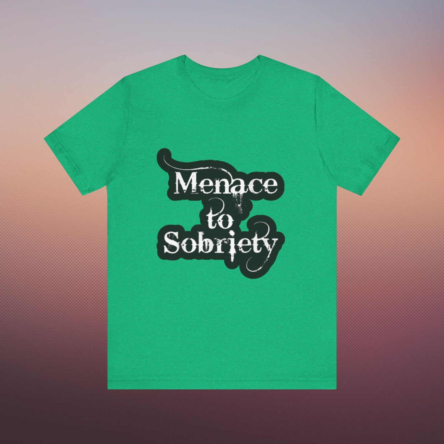 Menace To Sobriety Unisex Jersey Short Sleeve Tee