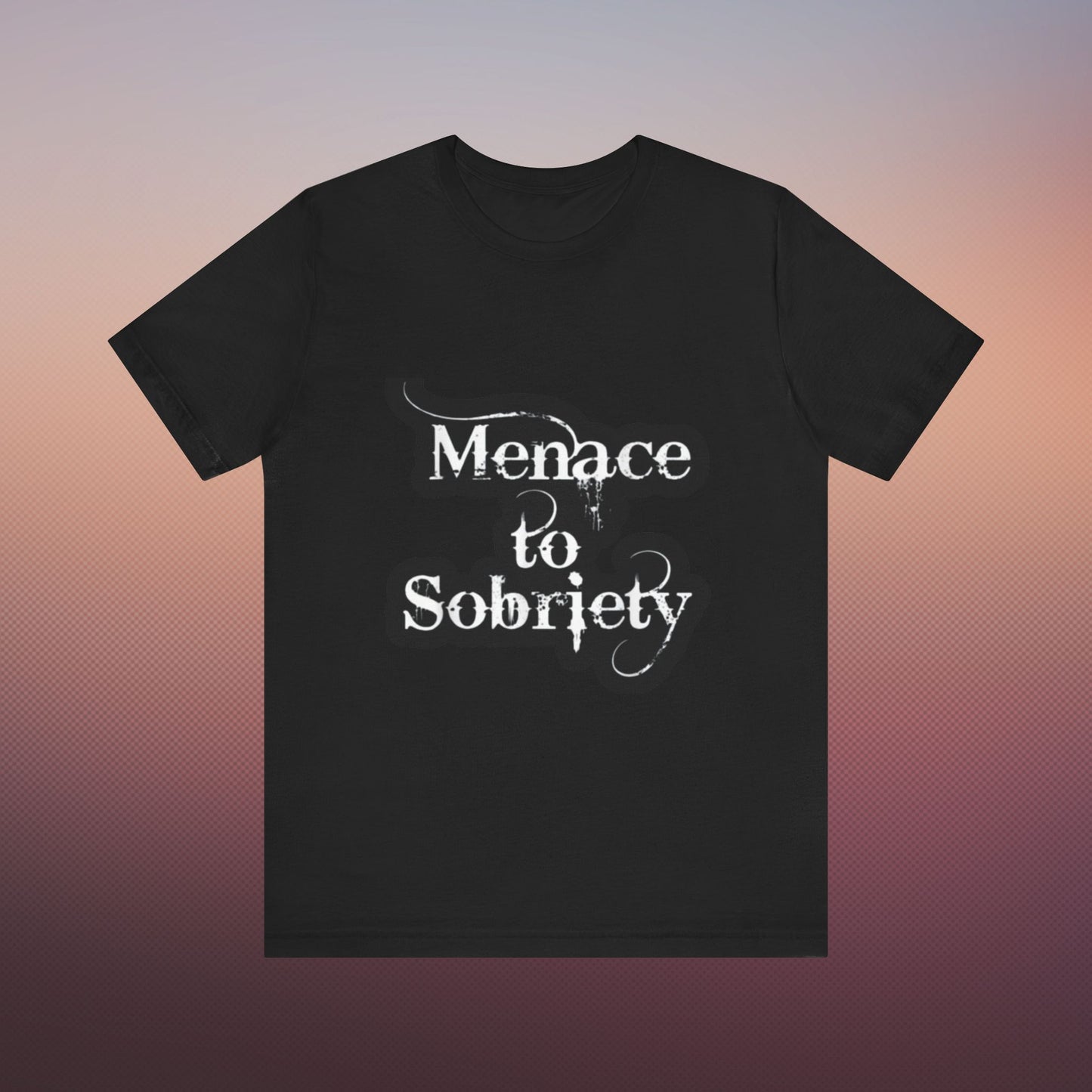 Menace To Sobriety Unisex Jersey Short Sleeve Tee