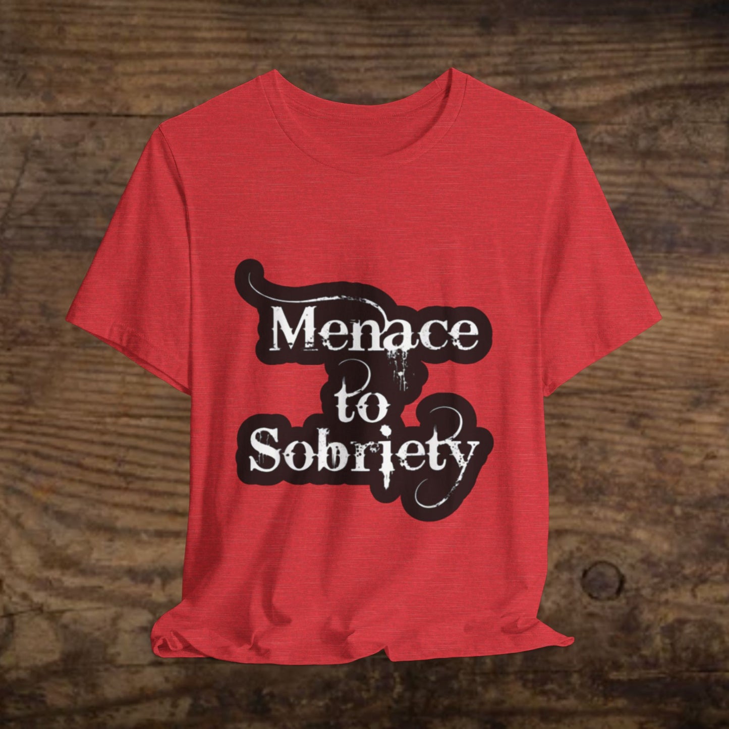 Menace To Sobriety Unisex Jersey Short Sleeve Tee