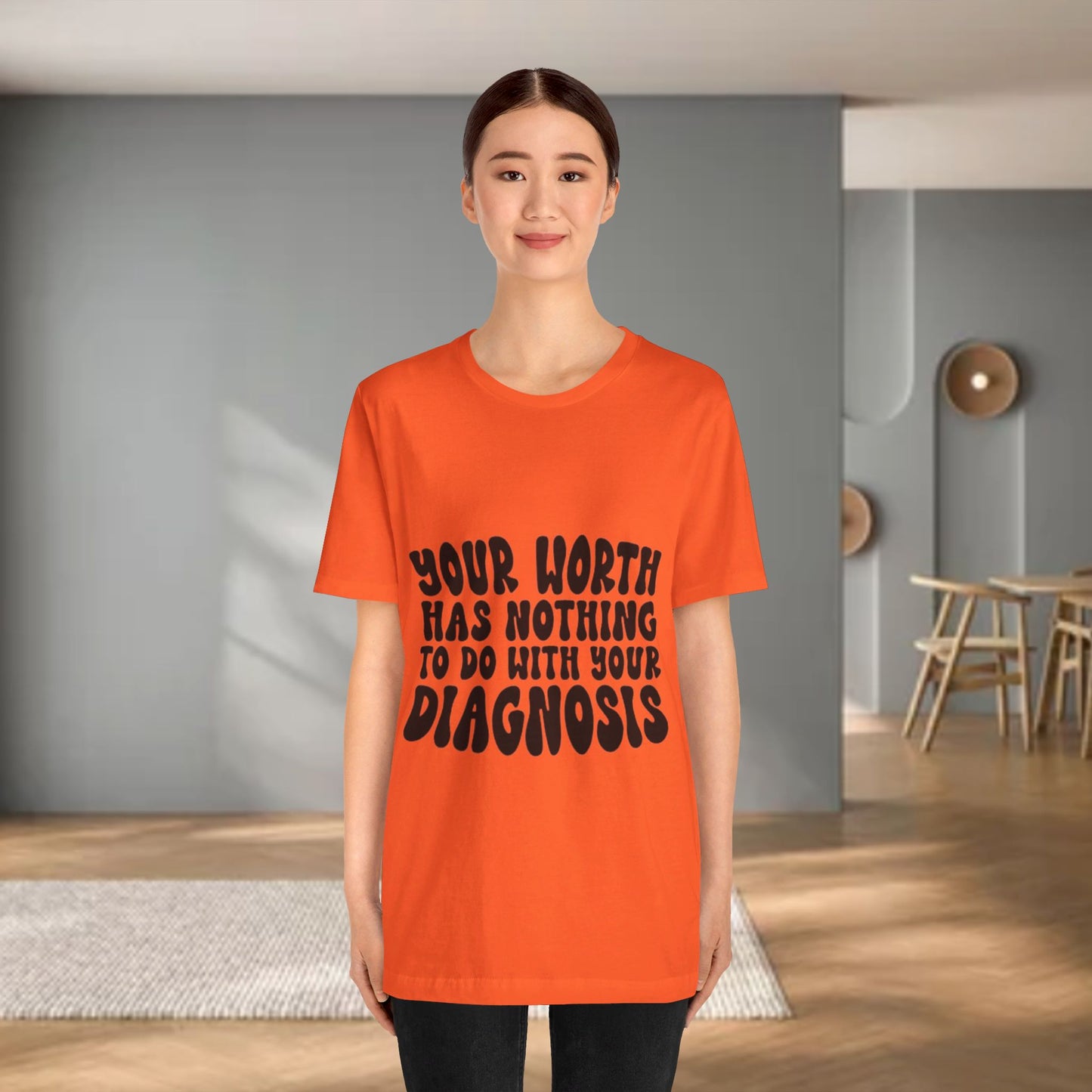 Graphic Tee - Your Worth Has Nothing to Do With Your Diagnosis