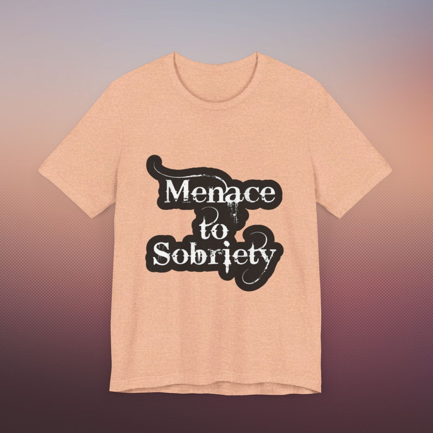 Menace To Sobriety Unisex Jersey Short Sleeve Tee