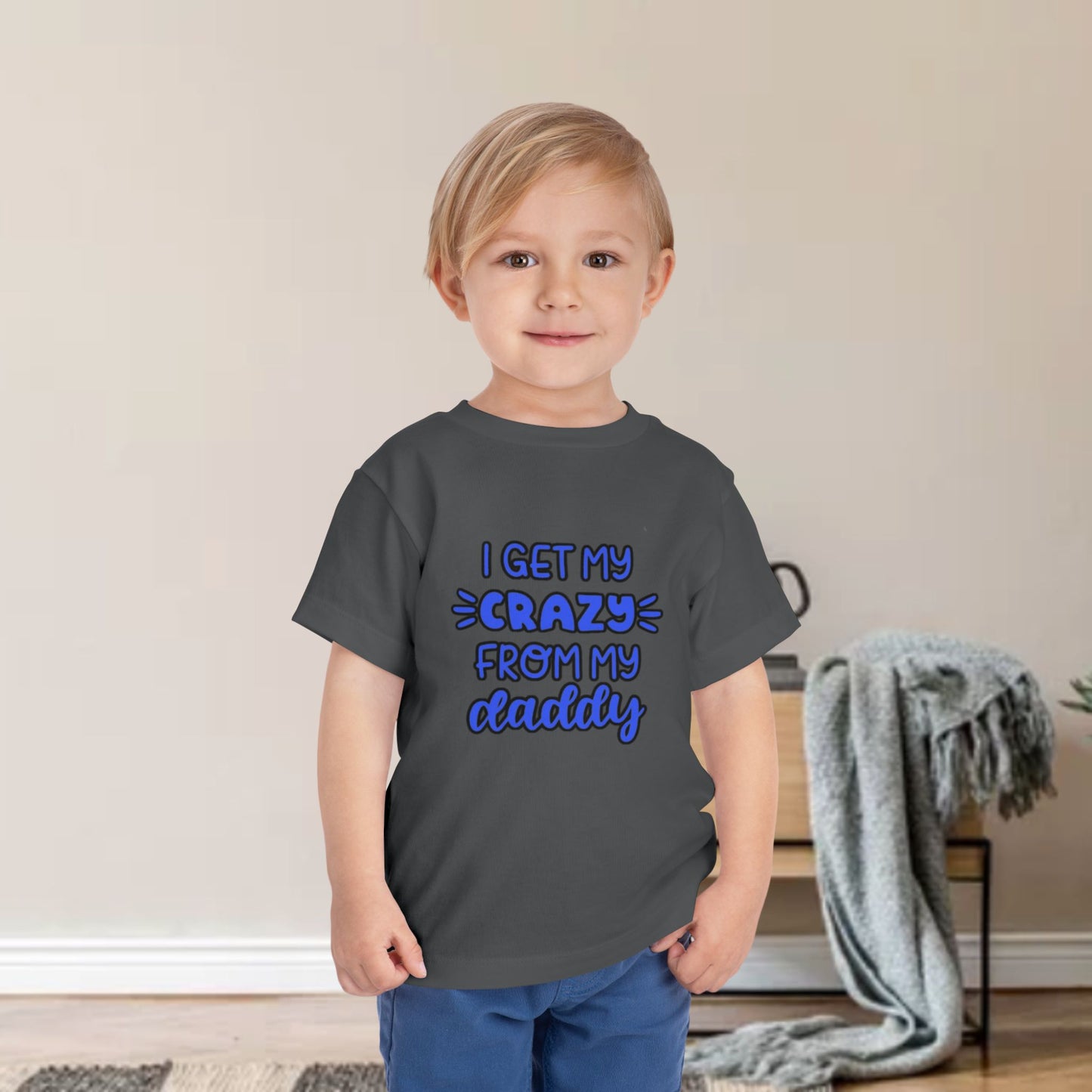 Toddler Tee - I Get My Crazy from My Daddy Tee Shirt