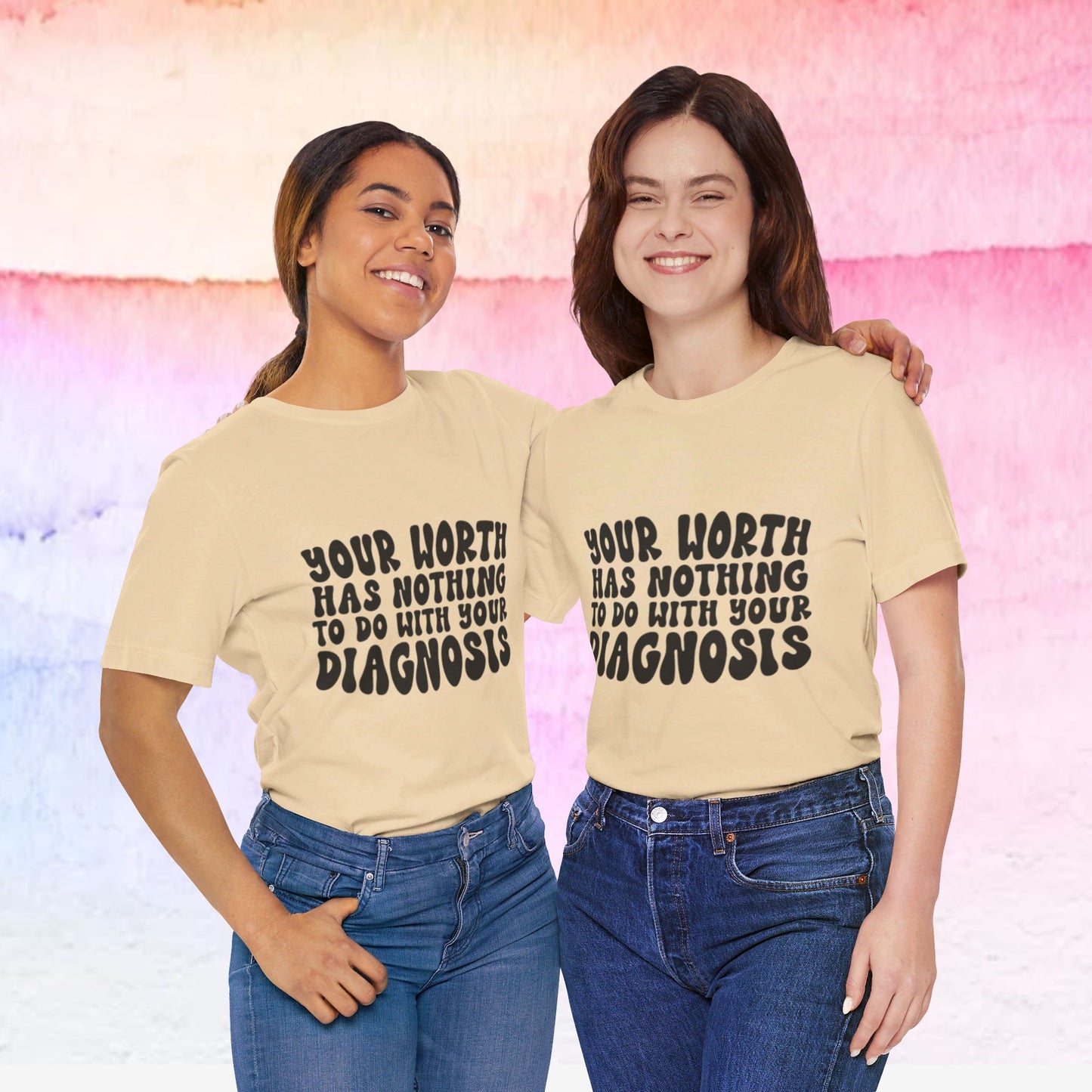 Graphic Tee - Your Worth Has Nothing to Do With Your Diagnosis