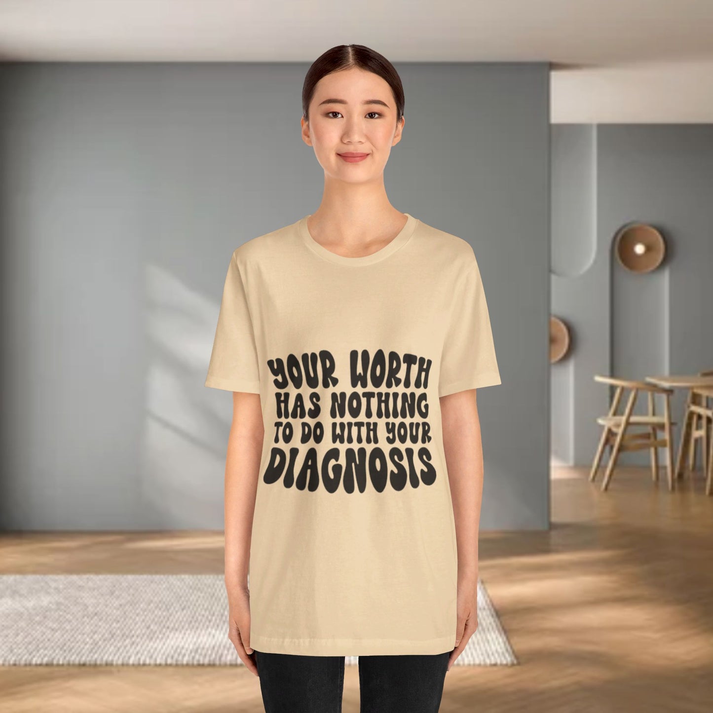 Graphic Tee - Your Worth Has Nothing to Do With Your Diagnosis