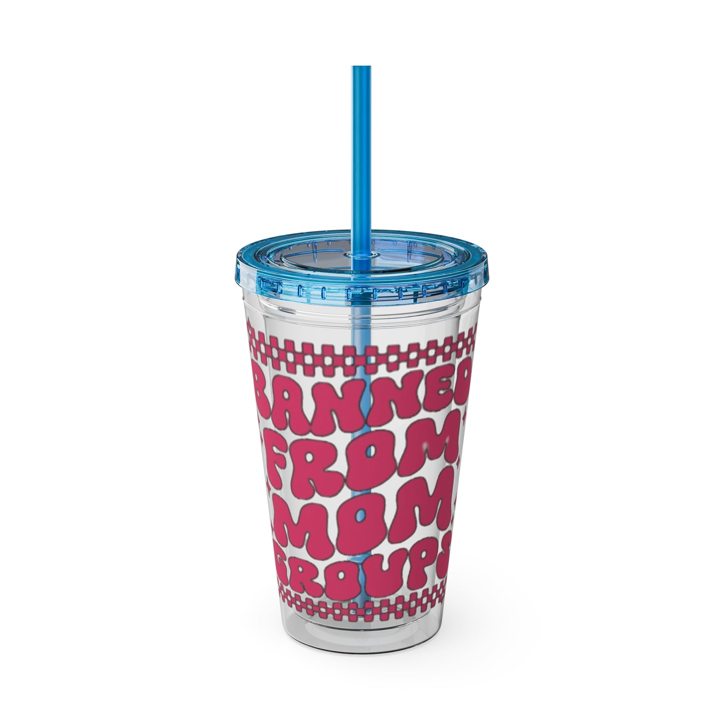 Banned From Mom Groups Sunsplash Tumbler with Straw, 16oz