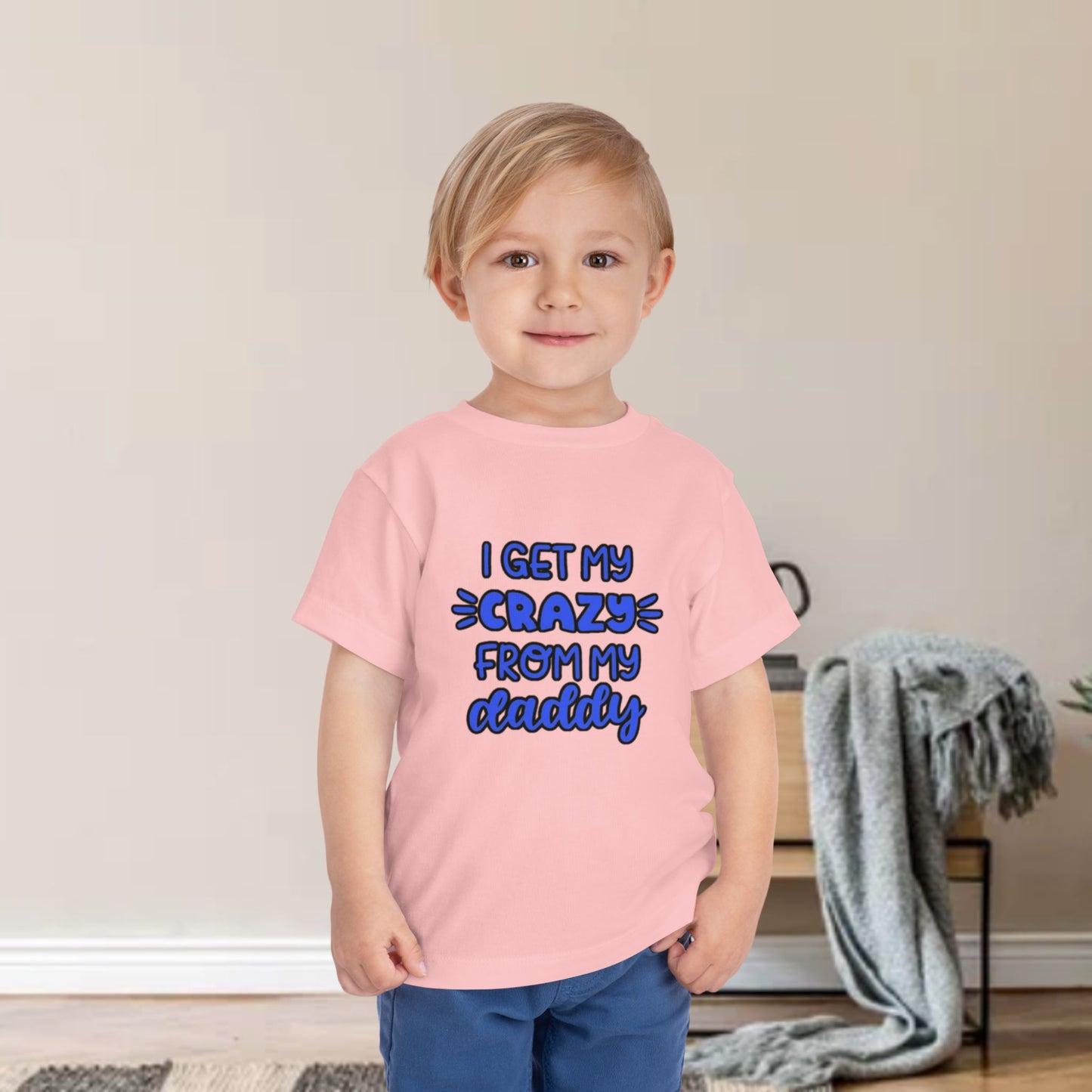 Toddler Tee - I Get My Crazy from My Daddy Tee Shirt