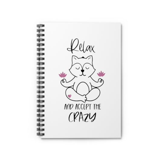 Relax And Accept The Crazy Spiral Notebook - Ruled Line