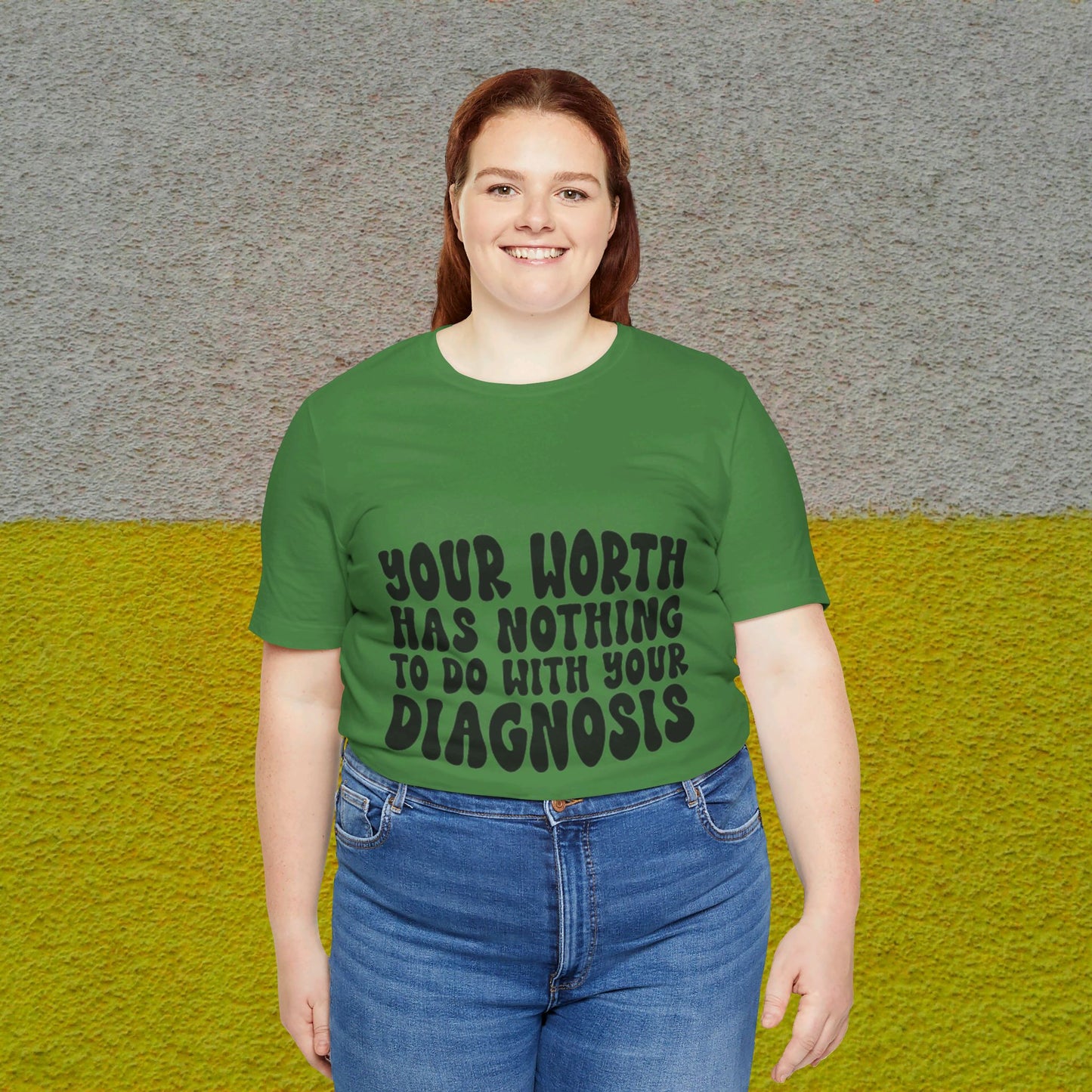 Graphic Tee - Your Worth Has Nothing to Do With Your Diagnosis