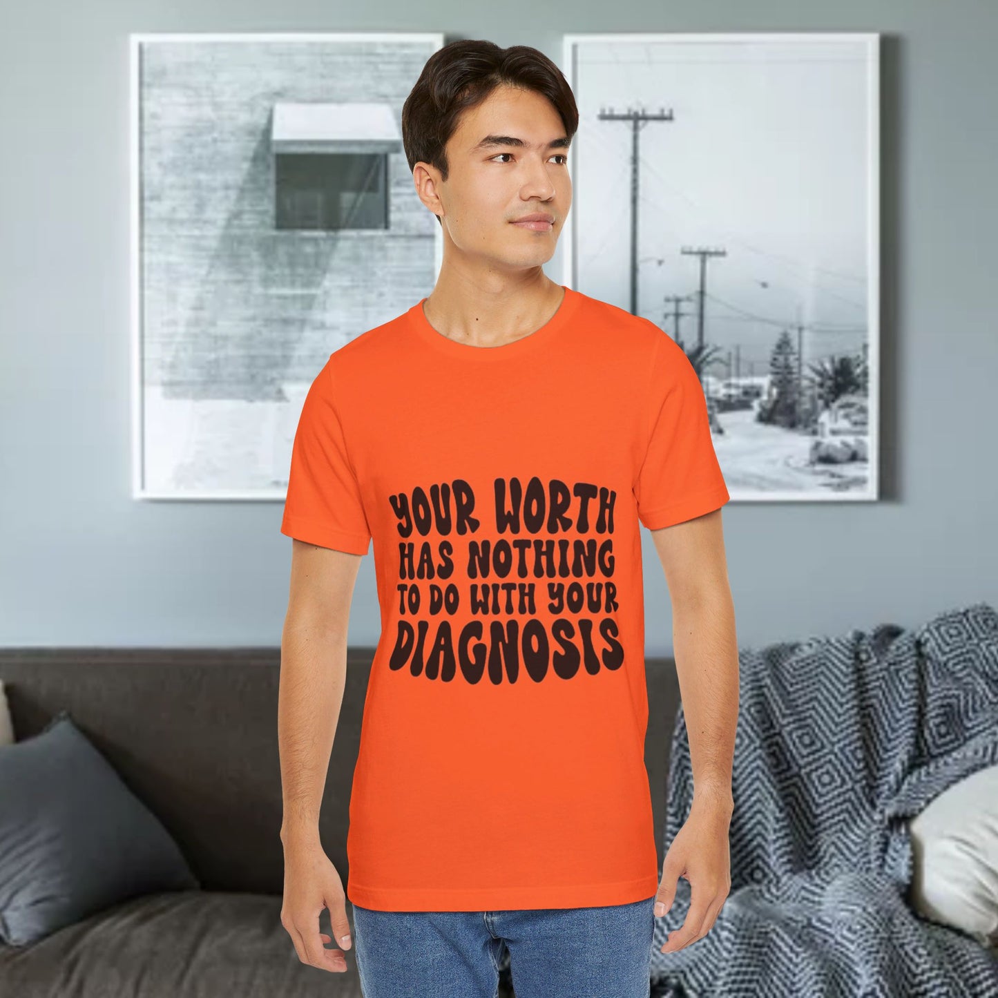 Graphic Tee - Your Worth Has Nothing to Do With Your Diagnosis