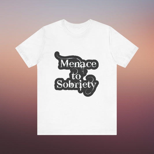 Menace To Sobriety Unisex Jersey Short Sleeve Tee