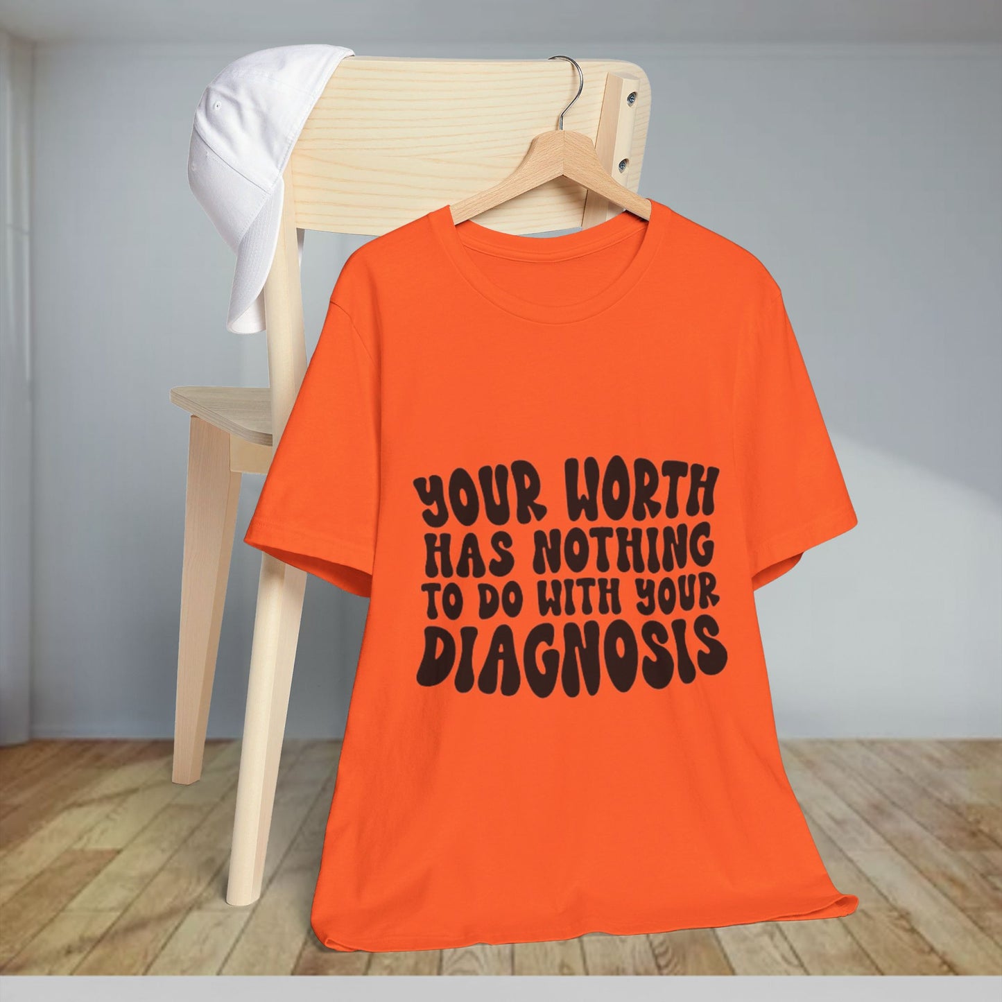 Graphic Tee - Your Worth Has Nothing to Do With Your Diagnosis