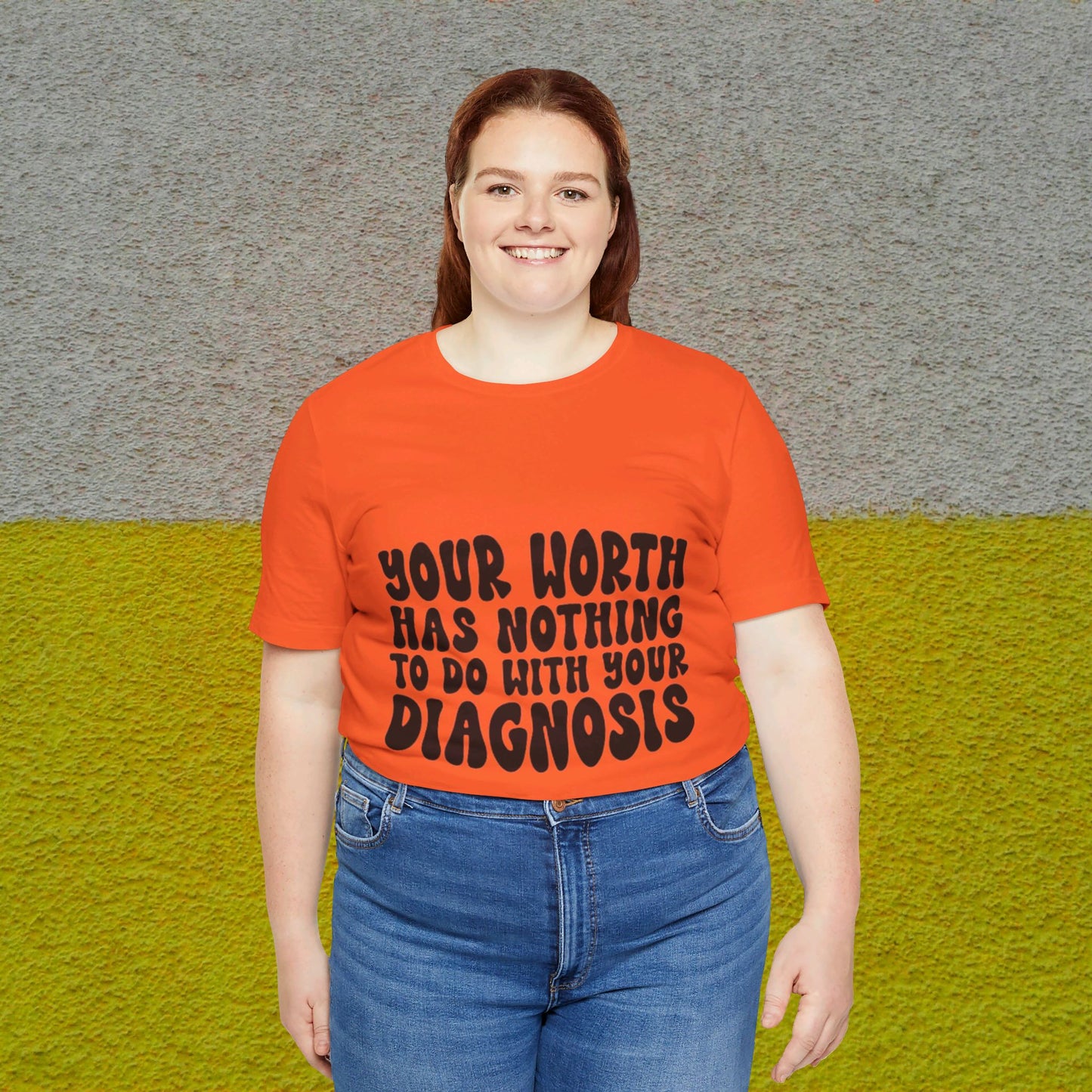 Graphic Tee - Your Worth Has Nothing to Do With Your Diagnosis