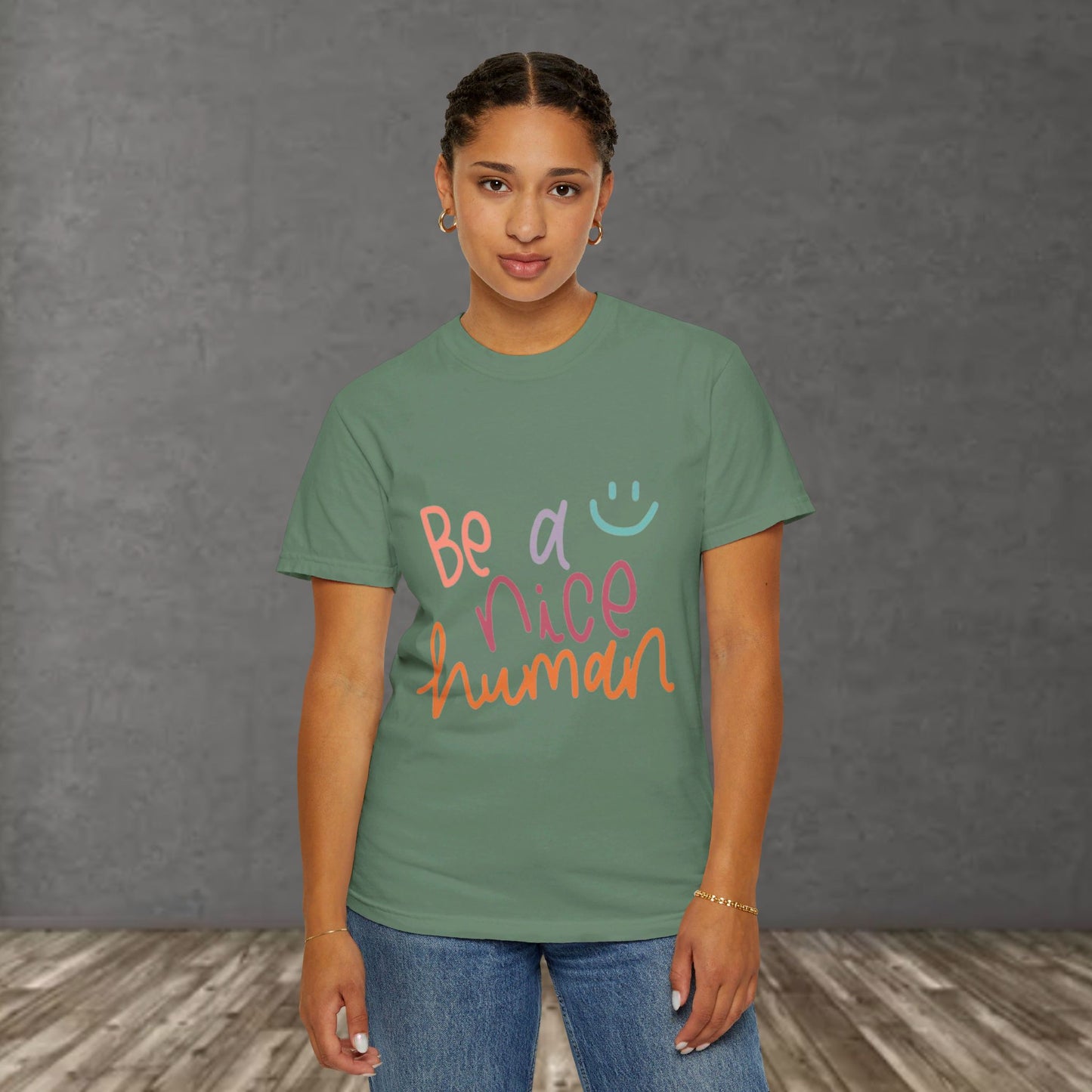 Garment-Dyed T-shirt - Be a Nice Human