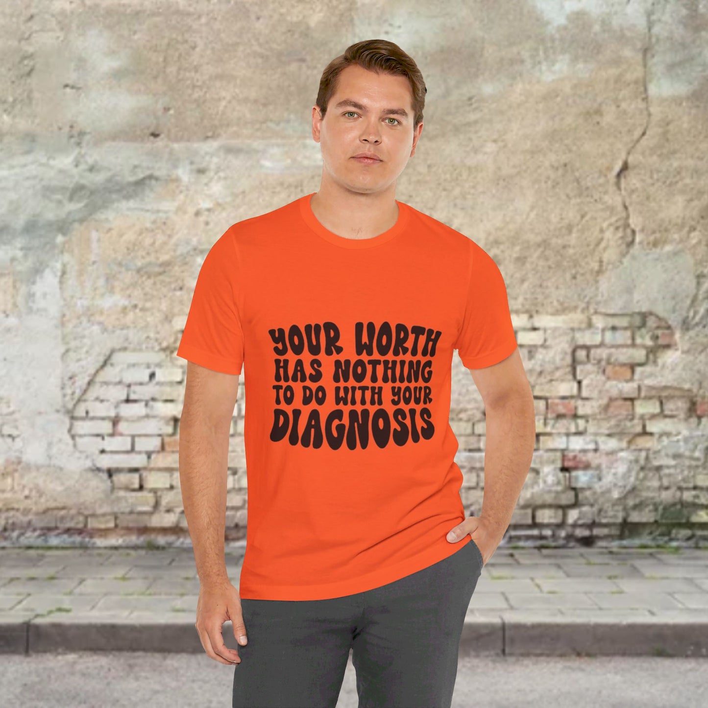 Graphic Tee - Your Worth Has Nothing to Do With Your Diagnosis