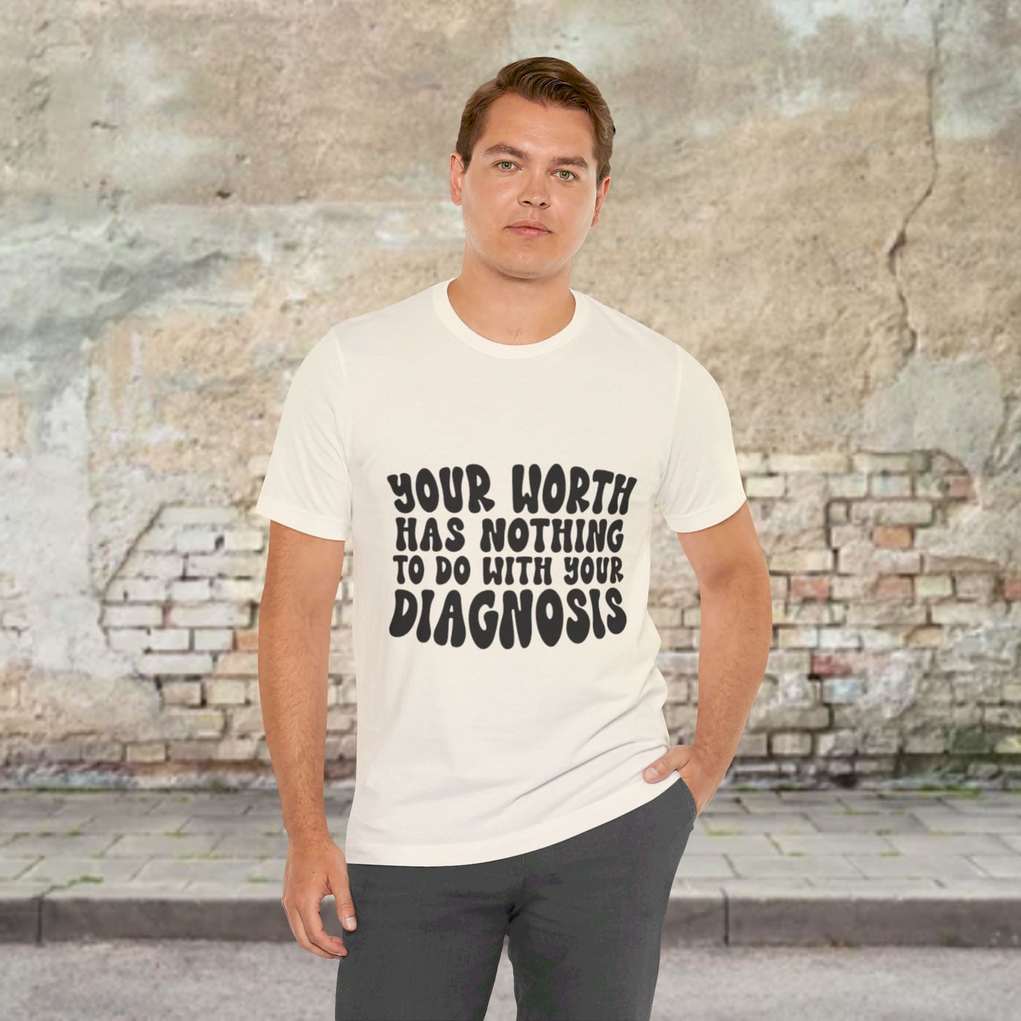 Graphic Tee - Your Worth Has Nothing to Do With Your Diagnosis