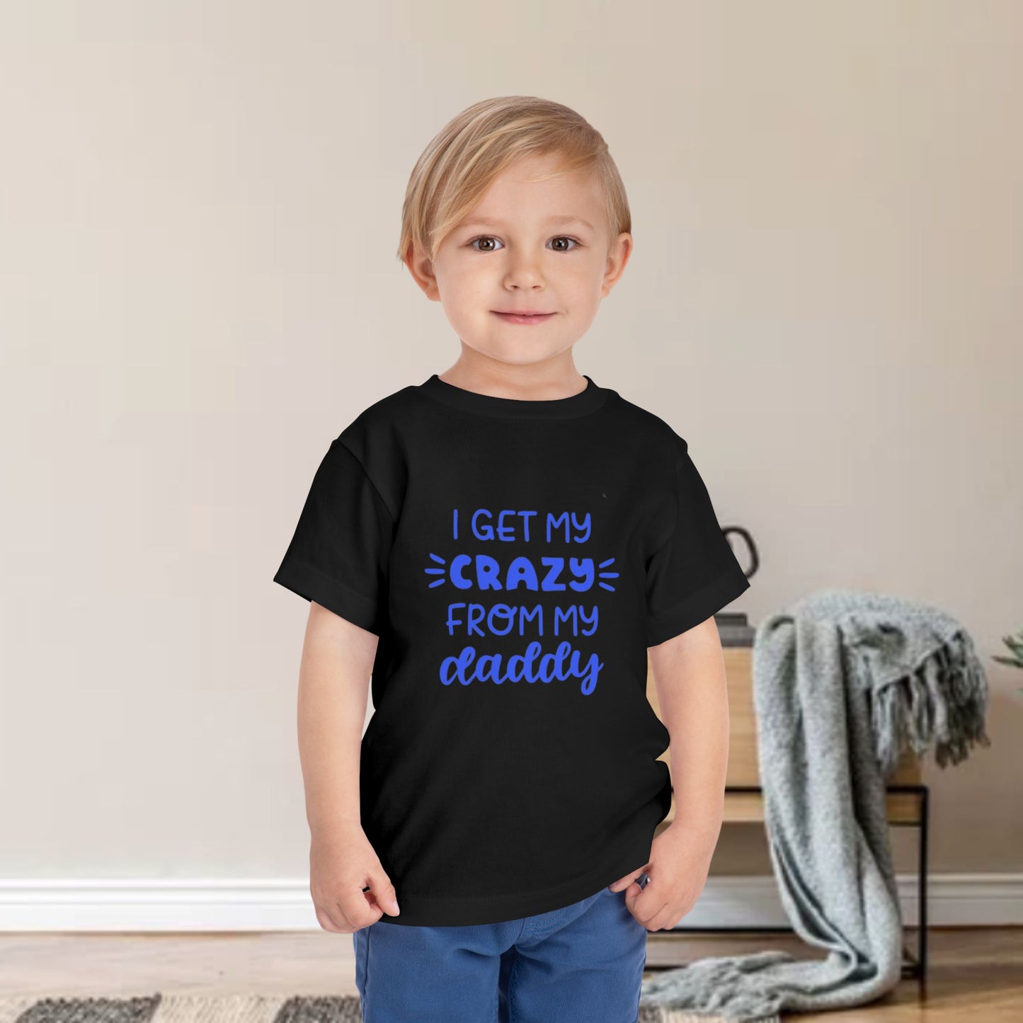 Toddler Tee - I Get My Crazy from My Daddy Tee Shirt