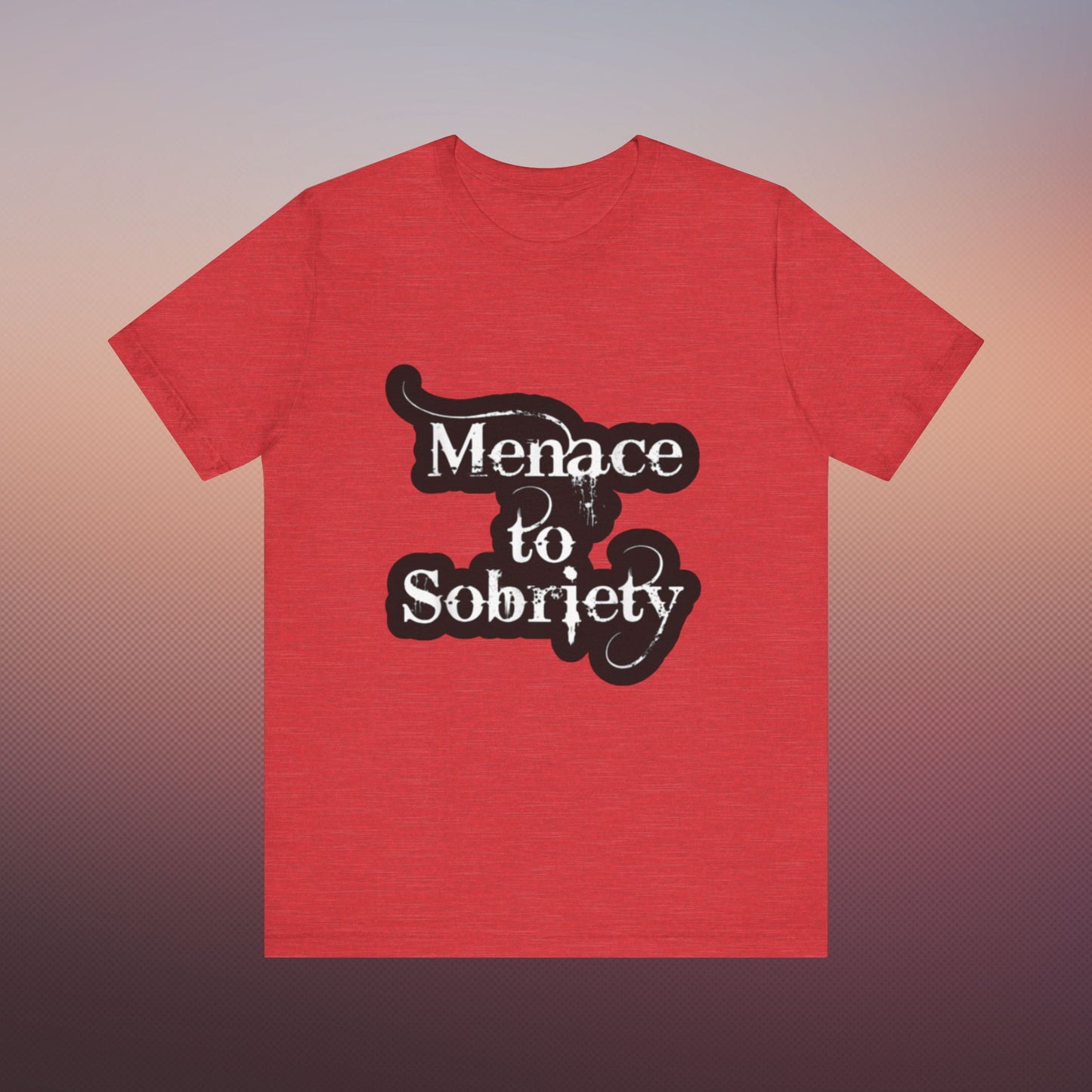 Menace To Sobriety Unisex Jersey Short Sleeve Tee