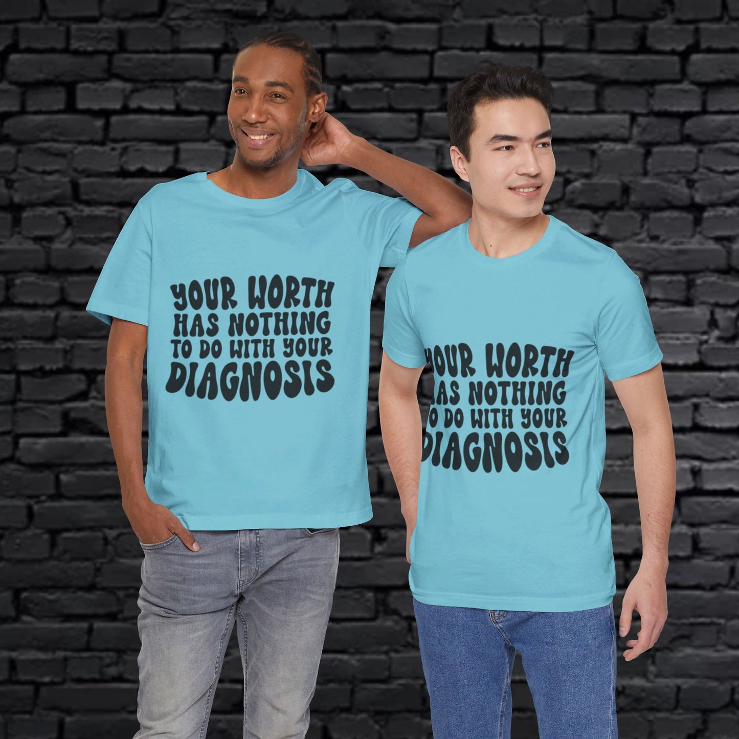 Graphic Tee - Your Worth Has Nothing to Do With Your Diagnosis