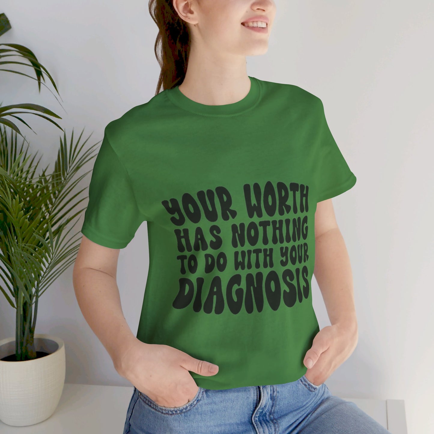 Graphic Tee - Your Worth Has Nothing to Do With Your Diagnosis