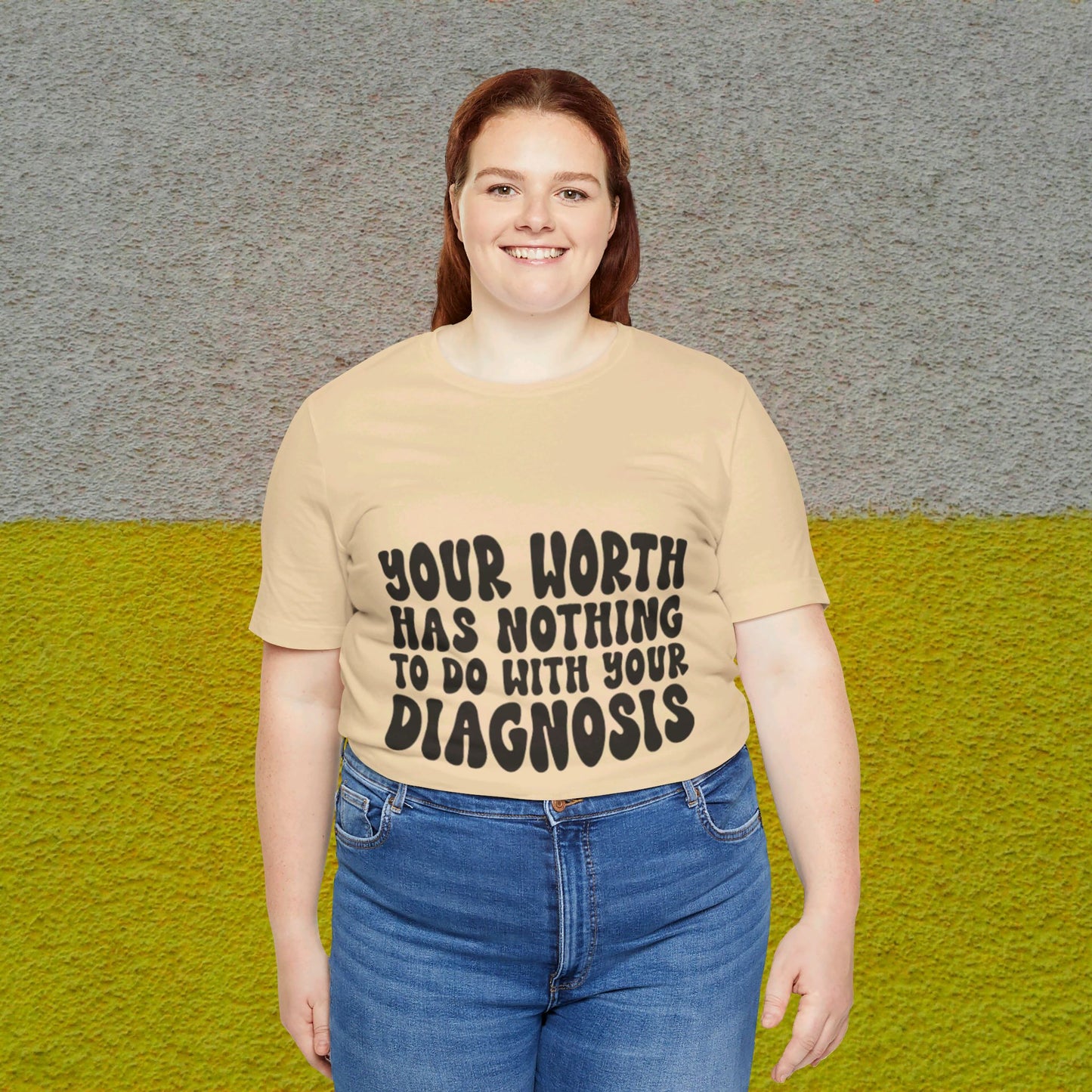 Graphic Tee - Your Worth Has Nothing to Do With Your Diagnosis