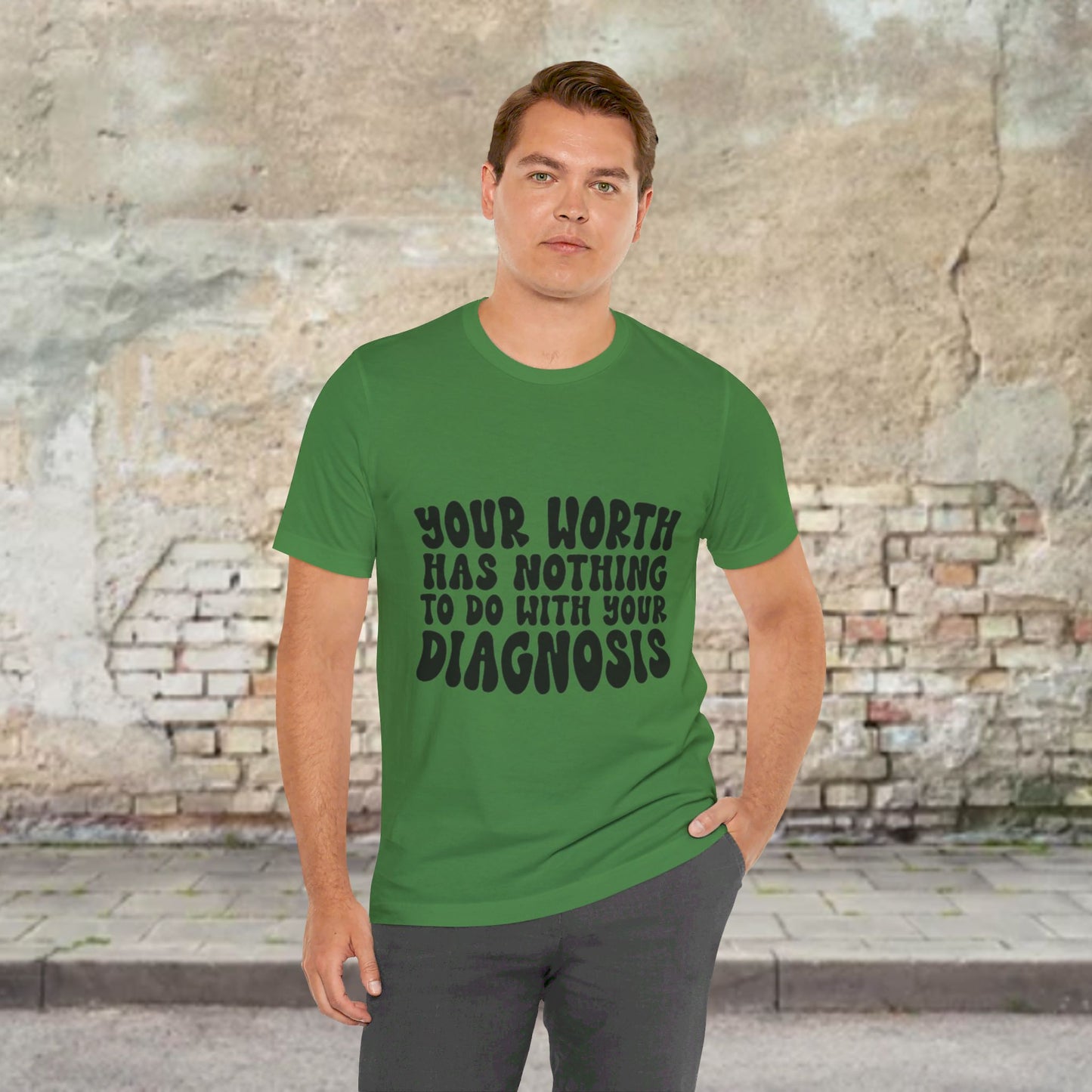 Graphic Tee - Your Worth Has Nothing to Do With Your Diagnosis