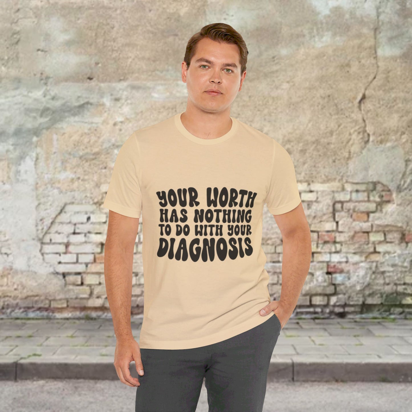 Graphic Tee - Your Worth Has Nothing to Do With Your Diagnosis