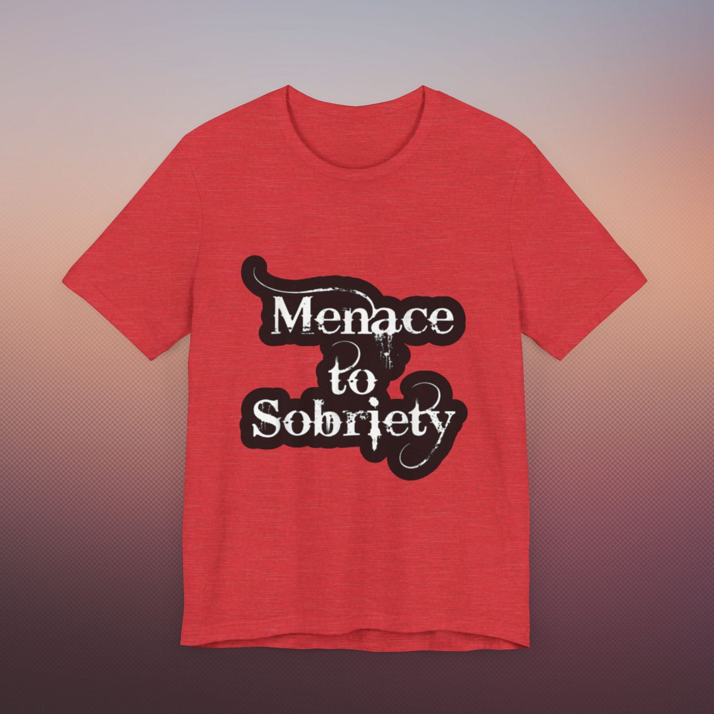 Menace To Sobriety Unisex Jersey Short Sleeve Tee