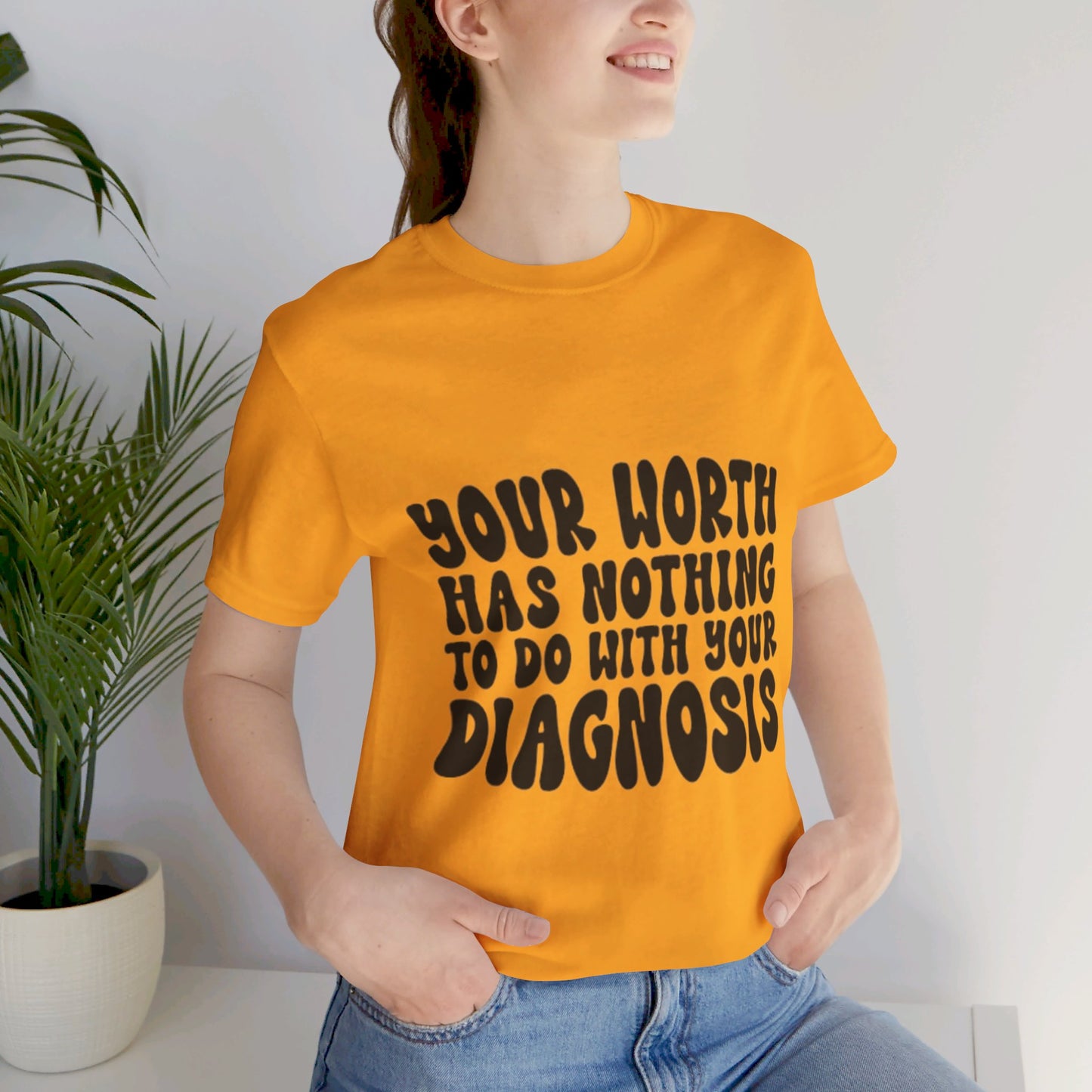 Graphic Tee - Your Worth Has Nothing to Do With Your Diagnosis