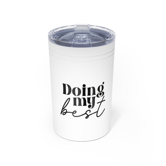 Doing My Best Vacuum Insulated Tumbler, 11oz