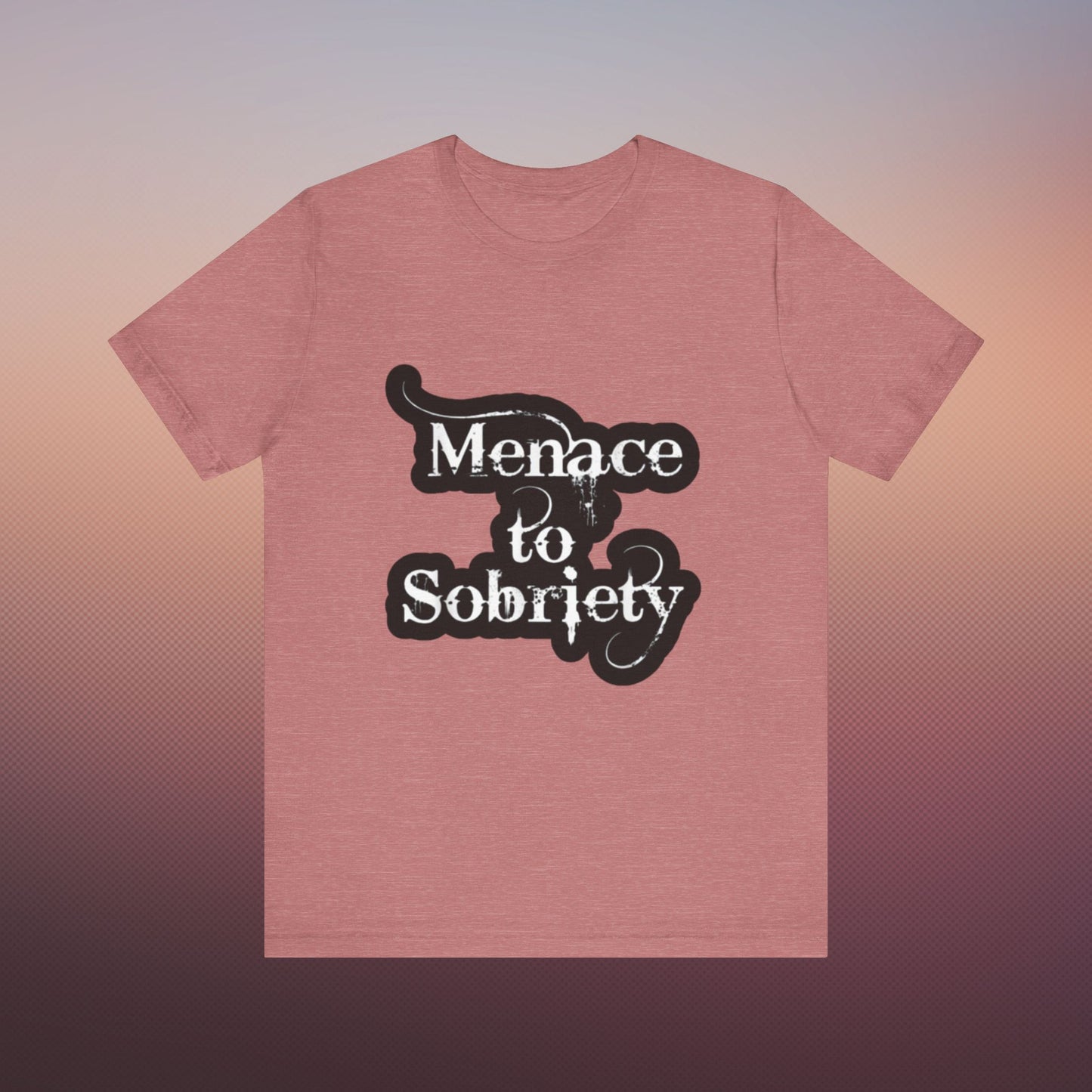 Menace To Sobriety Unisex Jersey Short Sleeve Tee