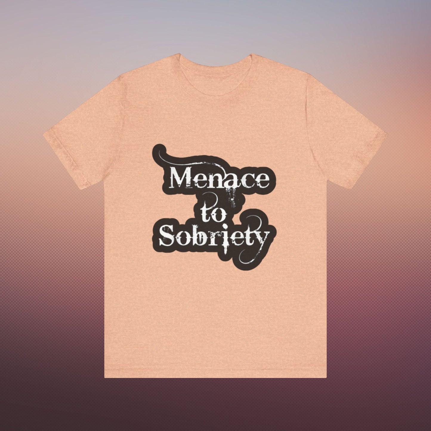 Menace To Sobriety Unisex Jersey Short Sleeve Tee