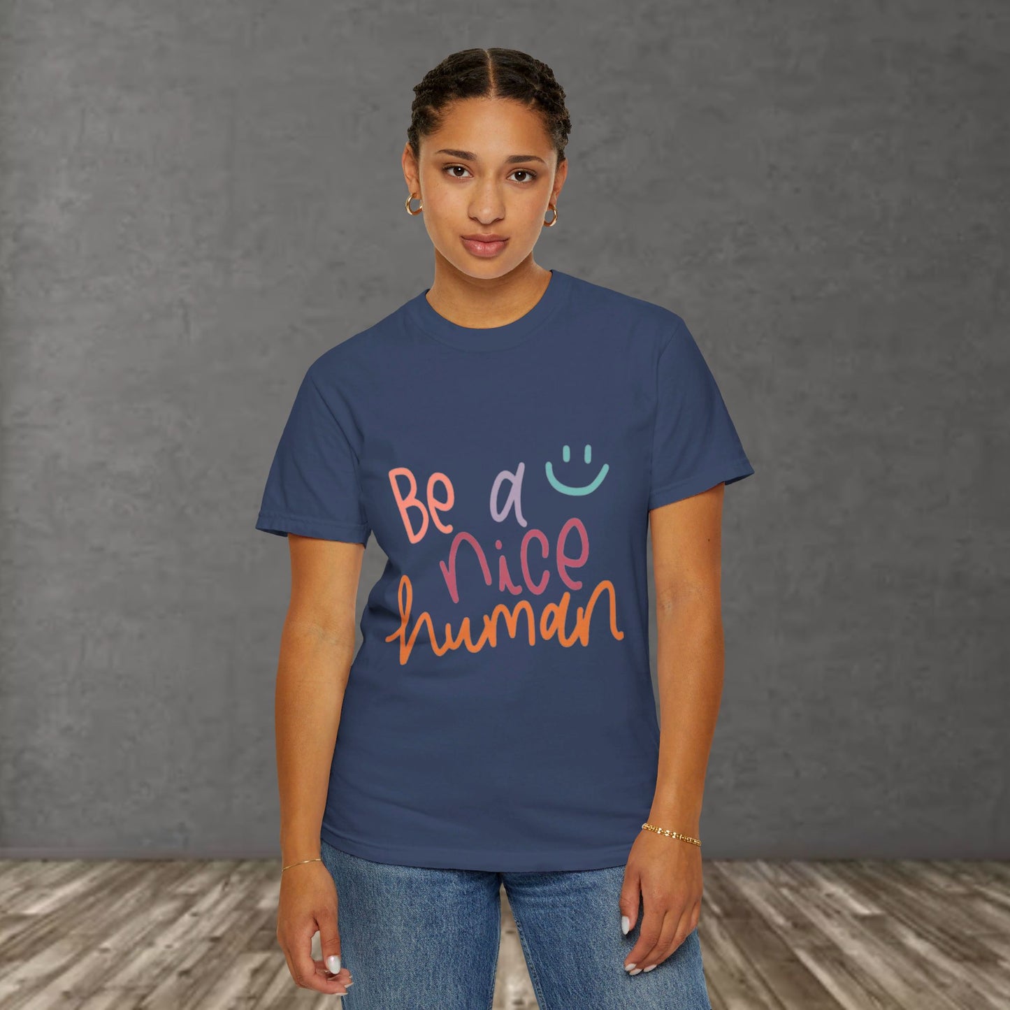 Garment-Dyed T-shirt - Be a Nice Human