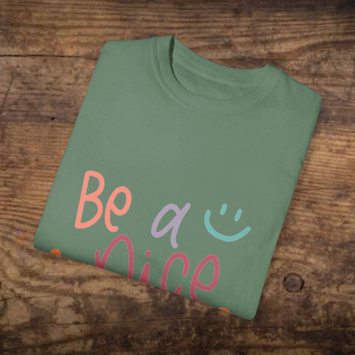 Garment-Dyed T-shirt - Be a Nice Human