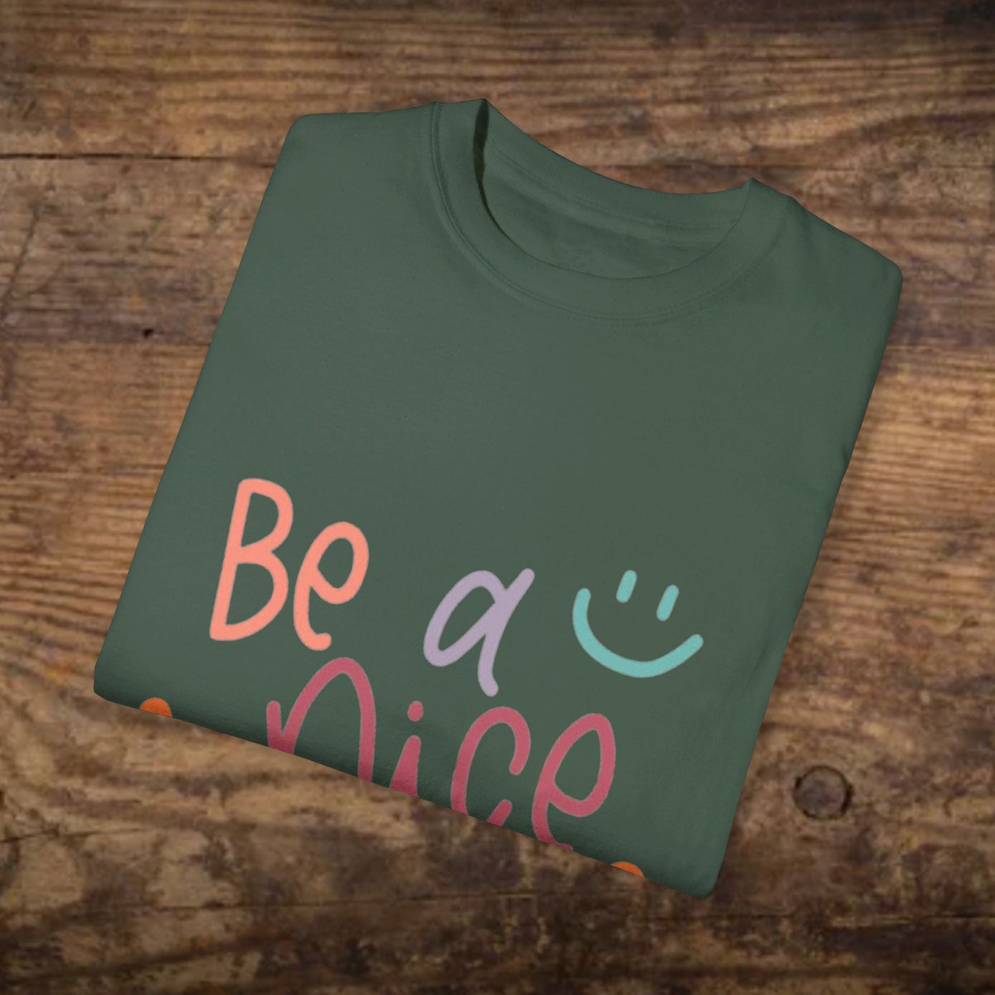 Garment-Dyed T-shirt - Be a Nice Human