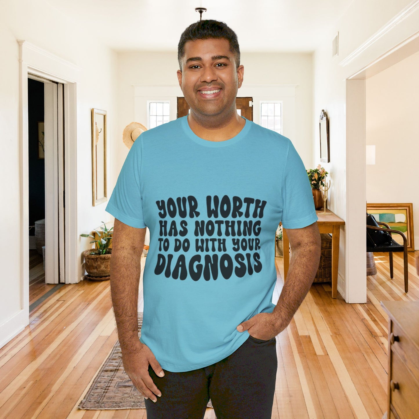 Graphic Tee - Your Worth Has Nothing to Do With Your Diagnosis