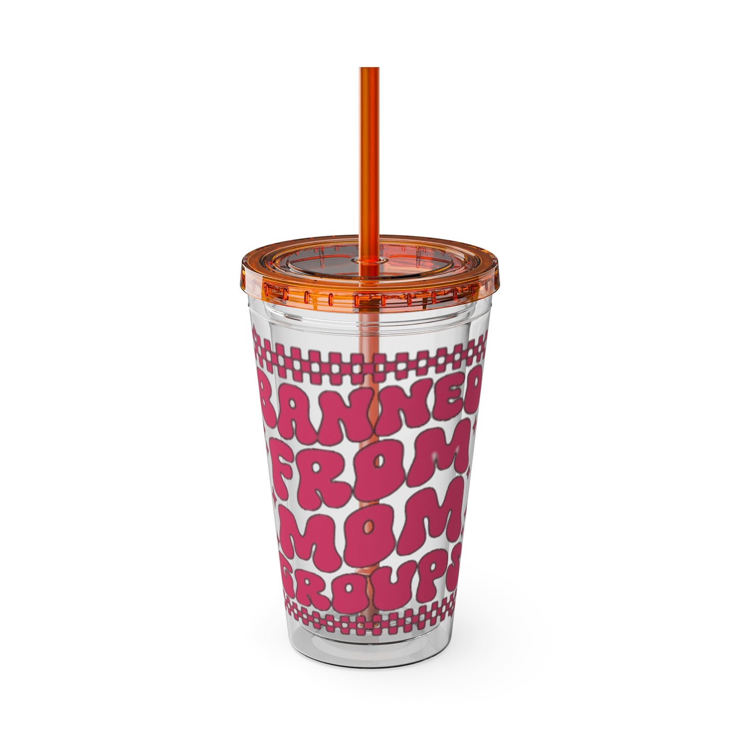 Banned From Mom Groups Sunsplash Tumbler with Straw, 16oz