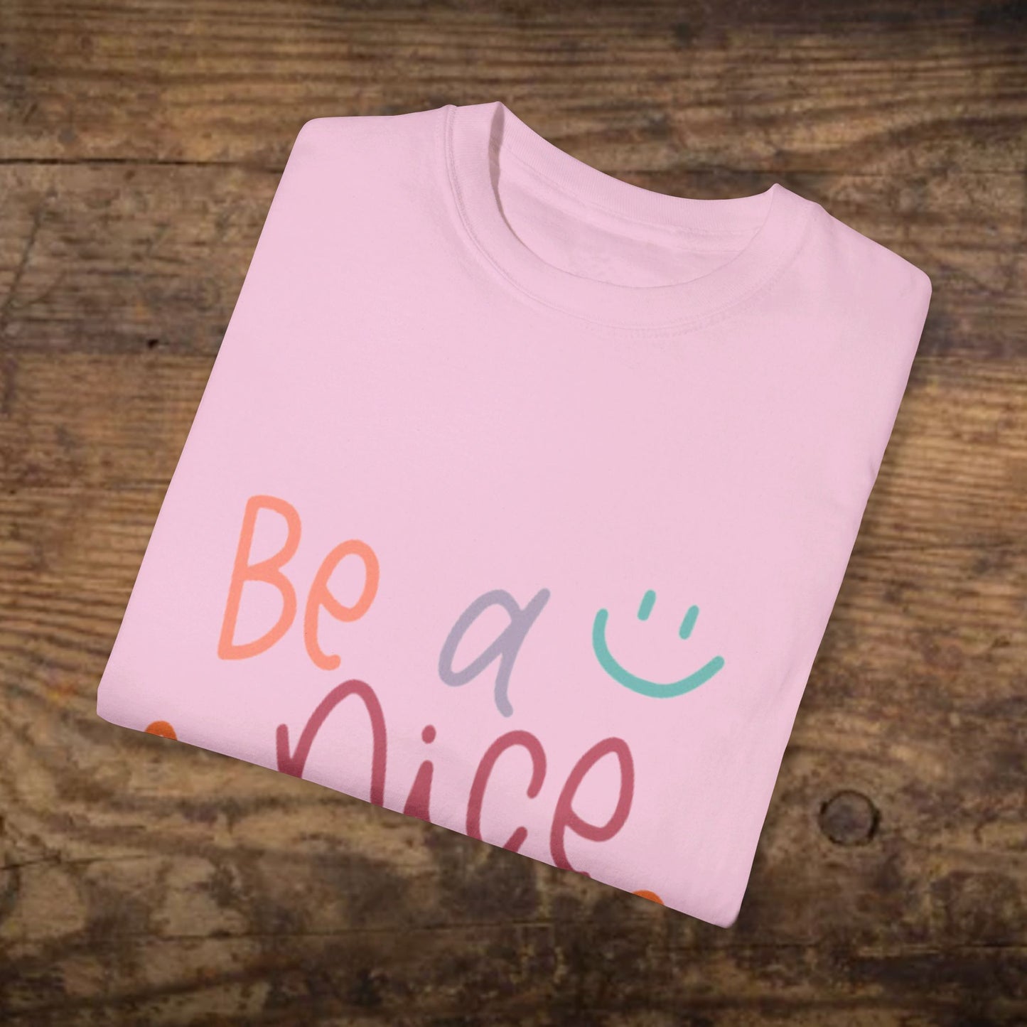 Garment-Dyed T-shirt - Be a Nice Human