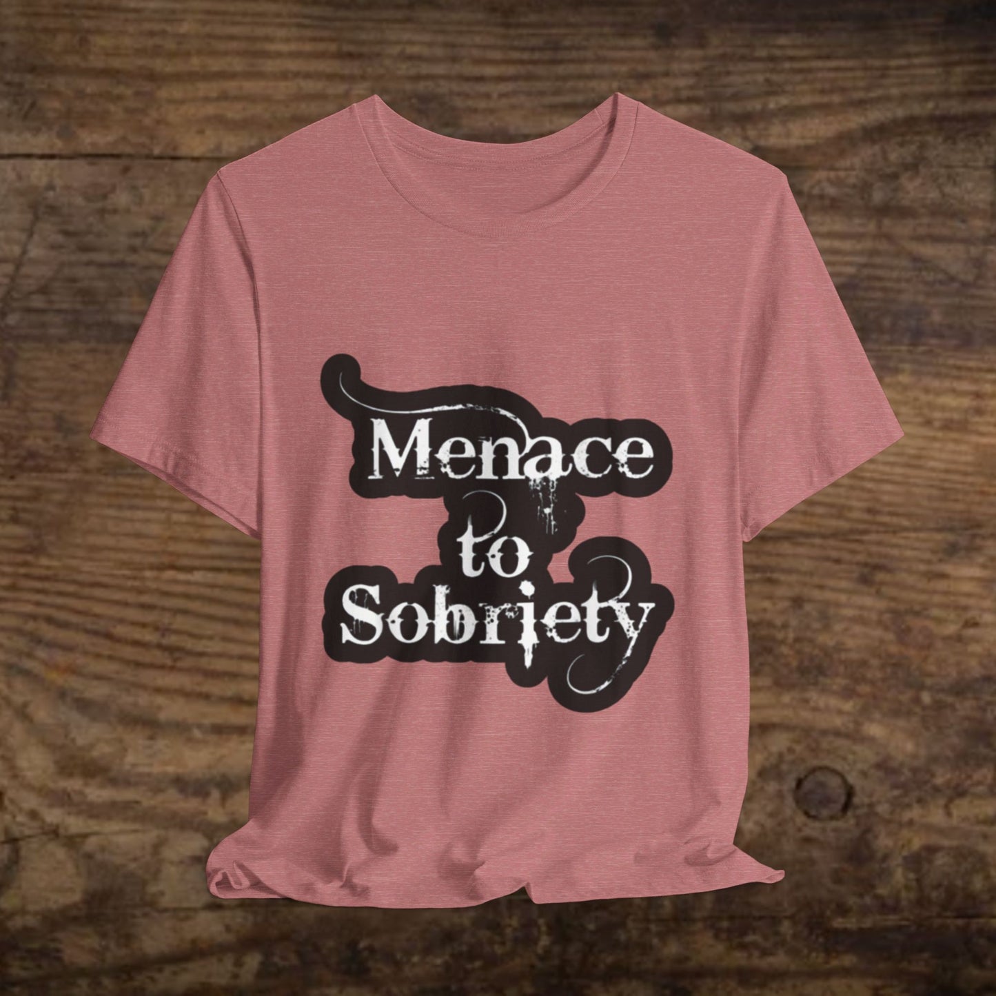 Menace To Sobriety Unisex Jersey Short Sleeve Tee