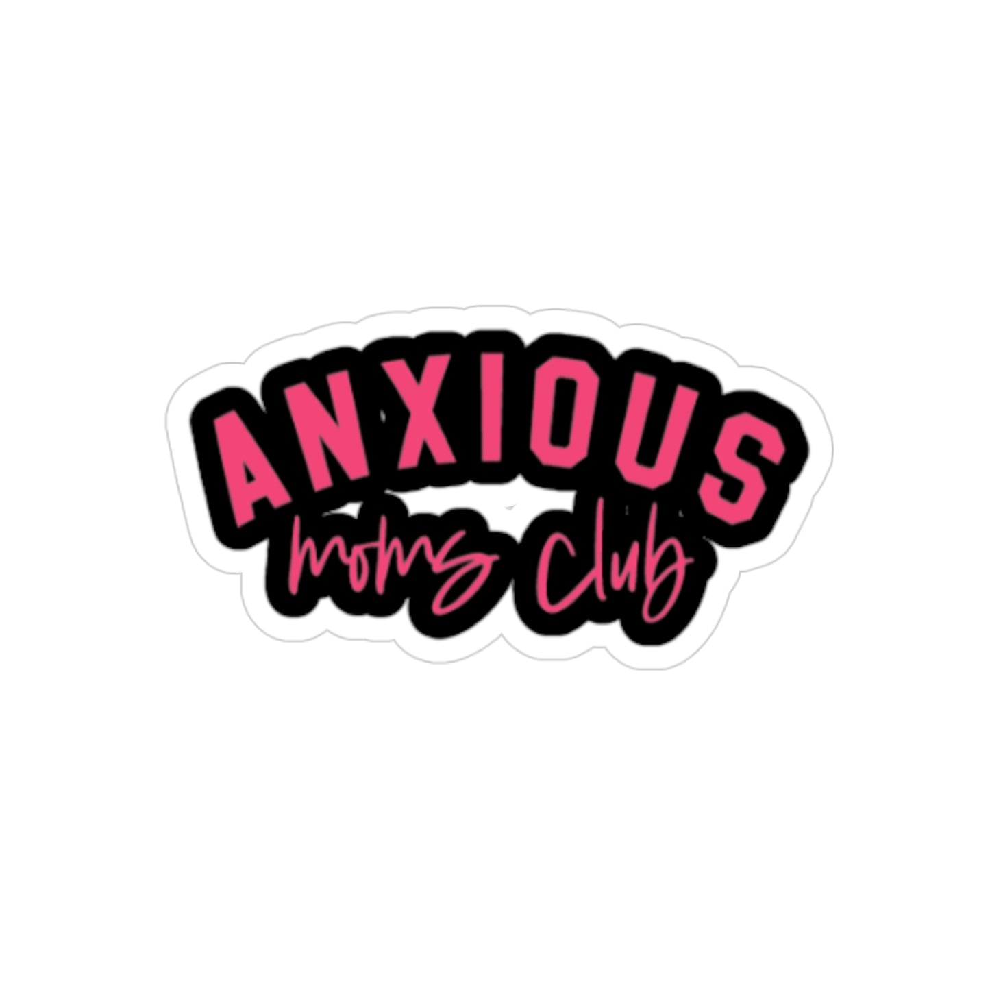 Anxious Mom's Club Transparent Outdoor Stickers, Die-Cut, 1pc