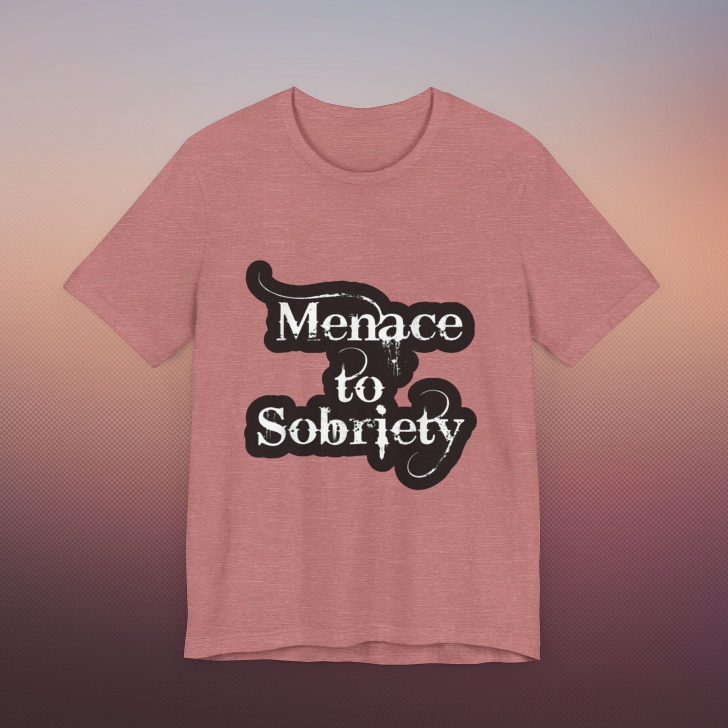 Menace To Sobriety Unisex Jersey Short Sleeve Tee