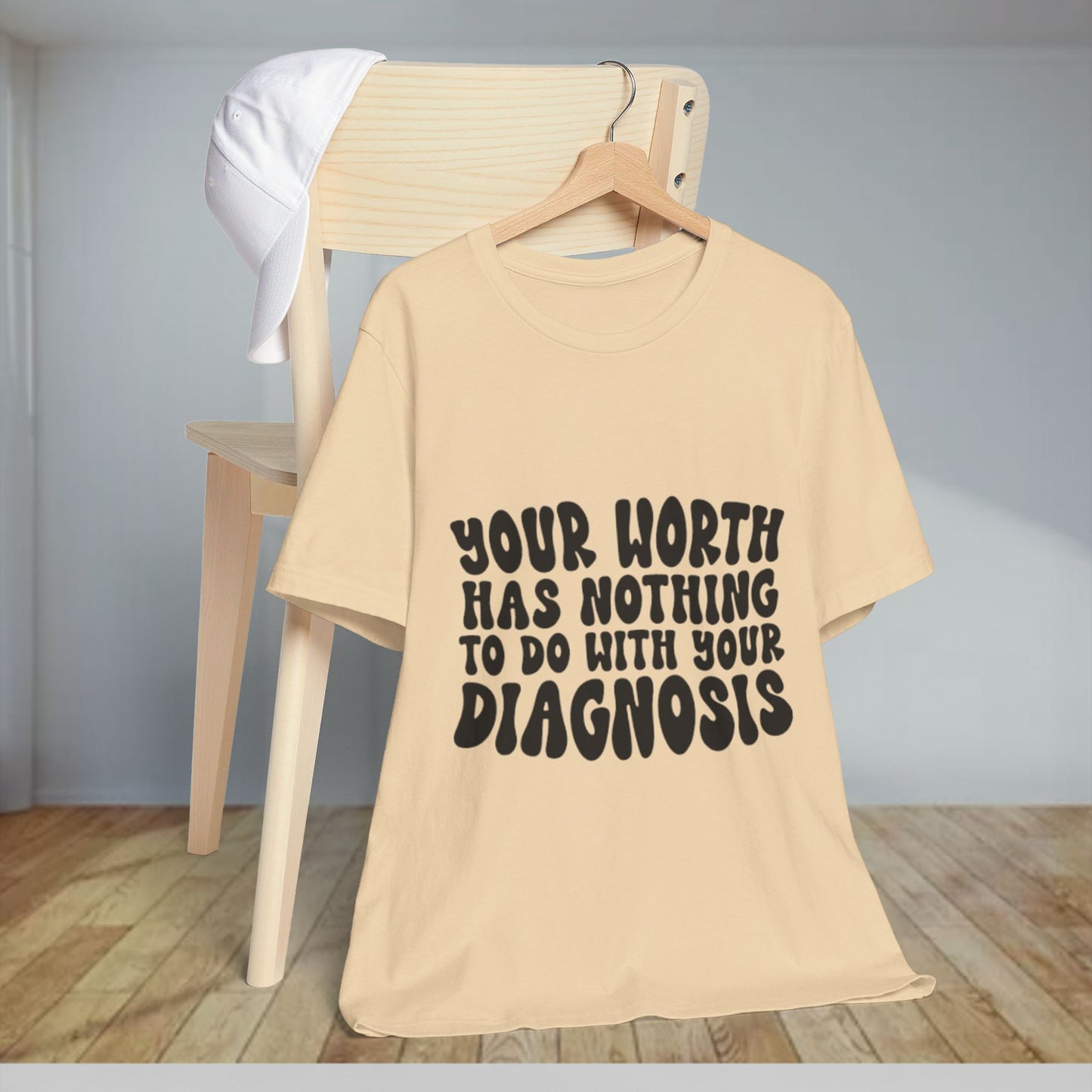 Graphic Tee - Your Worth Has Nothing to Do With Your Diagnosis