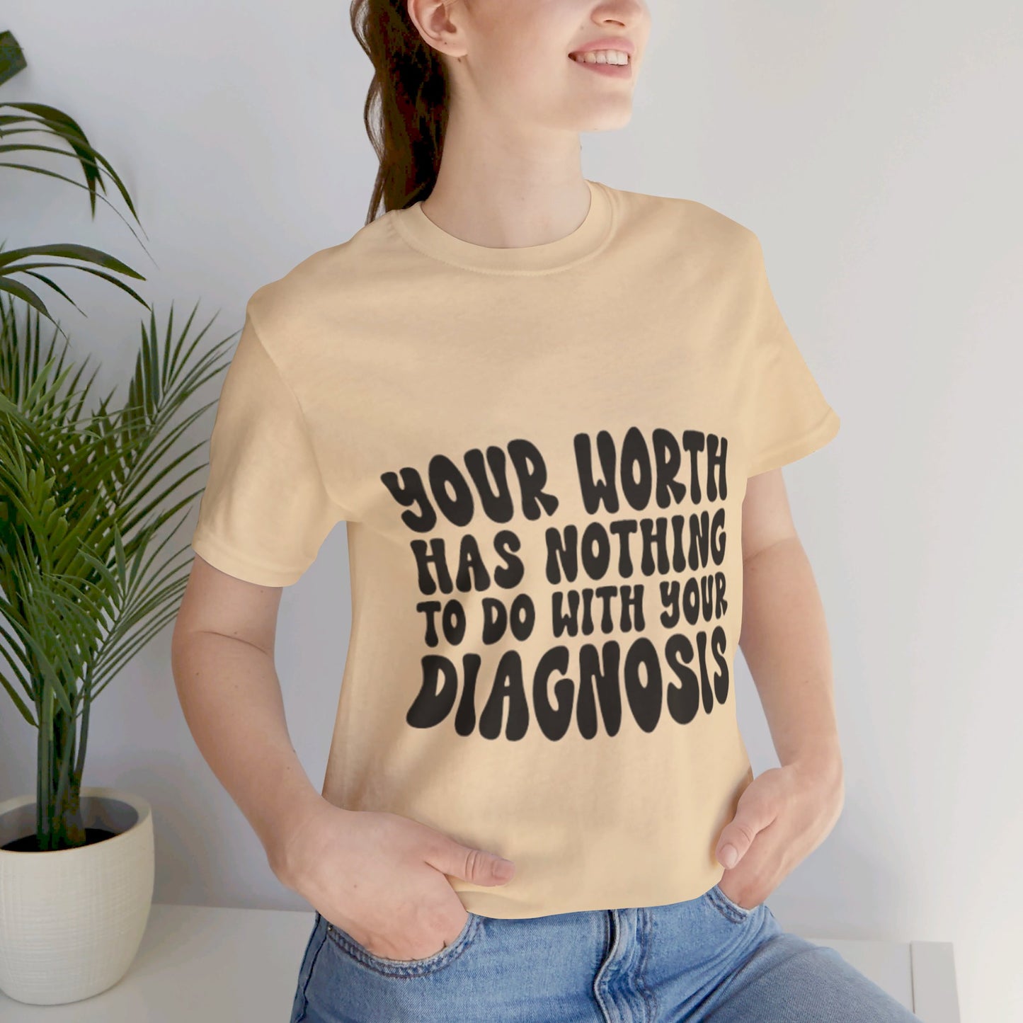 Graphic Tee - Your Worth Has Nothing to Do With Your Diagnosis